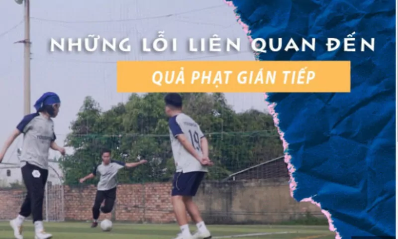 Những lỗi liên quan đến hình thức đá phạt bóng gián tiếp